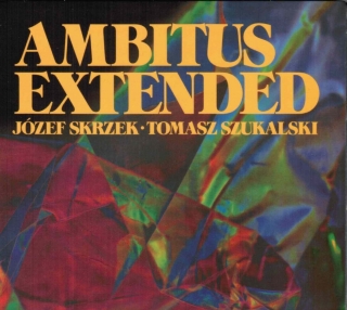 Józef Skrzek & Tomasz Szukalski - Ambitus Extended CD