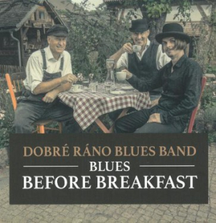 Dobré ráno blues band - Blues Before Breakfast CD (2017)