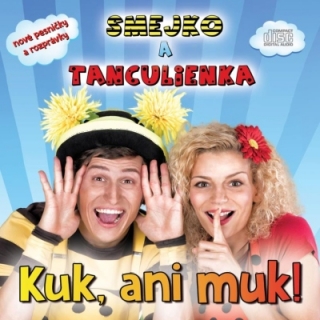Smejko a Tanculienka - Kuk, ani muk! CD