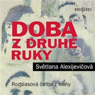 Doba z druhé ruky (Světlana Alexijevičová) CD/MP3