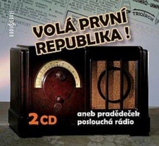 Volá první republika! aneb Pradědeček poslouchá rádio 2CD