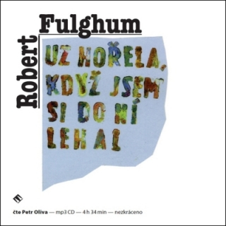 Už hořela, když jsem si do ní lehal (Robert Fulghum) CD/MP3