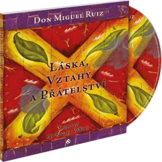 Láska, vztahy a přátelství (Don Miguel Ruiz) CD/MP3