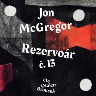Rezervoár č. 13 (Jon McGregor) CD/MP3