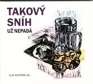 Takový sníh už nepadá (Ilja Kučera ml.) CD/MP3