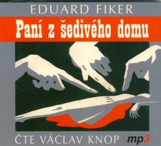 Paní z šedivého domu (Eduard Fiker) CD/MP3