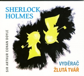 Sherlock Holmes: Vyděrač / Žlutá tvář CD/MP3