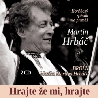 Martin Hrbáč - Hrajte že mi, hrajte 2CD