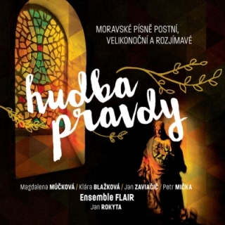 Hudba pravdy: Moravské písně postní CD