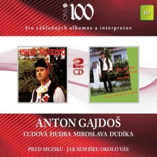 Anton Gajdoš & Ľudová hudba Miroslava Dudíka - Pred muzikú / Jak sem išeu okolo vás 2CD