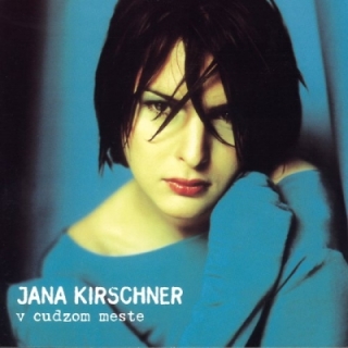 Jana Kirschner - V cudzom meste 2LP