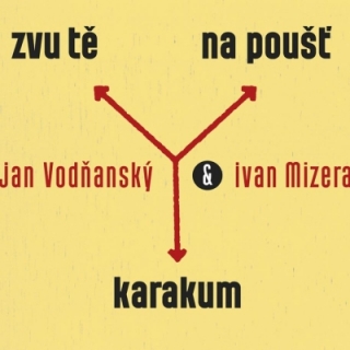 Jan Vodňanský a Ivan Mizera - Zvu tě na poušť Karakum CD
