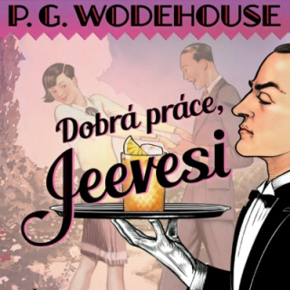 Dobrá práce, Jeevesi (P.G. Wodehouse) CD/MP3