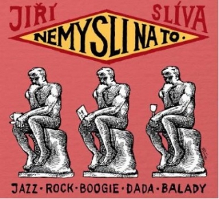 Jiří Slíva - Nemysli na to CD