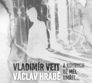A kdybych už měl umřít (Vladimír Veit) CD