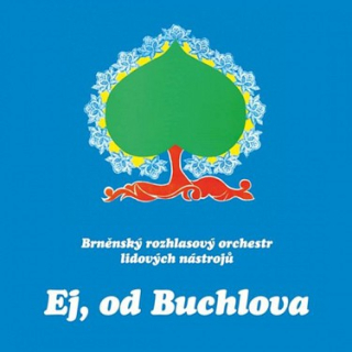 Ej, od Buchlova - Brněnský rozhlasový orchestr lidových nástrojů CD