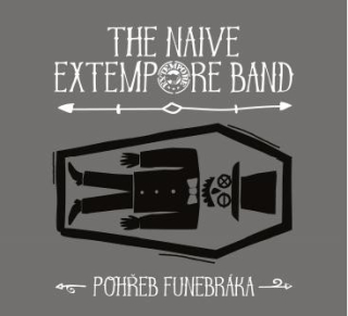 Naive Extempore Band - Pohřeb funebráka CD