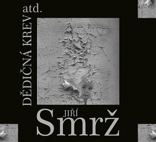 Jiří Smrž - Dědičná krev atd. 2CD