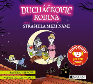 Ducháčkovic rodina aneb Strašidla mezi námi (Sandra Vebrová) CD/MP3