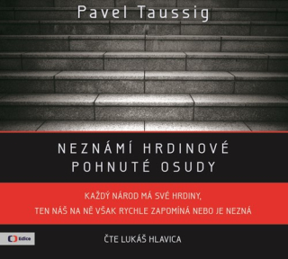 Neznámí hrdinové (Pavel Taussig) CD/MP3
