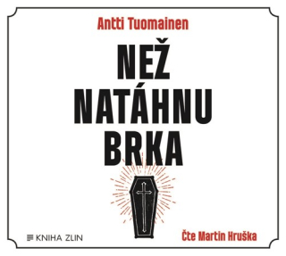 Než natáhnu brka (Antti Tuomainen) CD/MP3