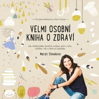 Velmi osobní kniha o zdraví (Margit Slimáková) CD/MP3