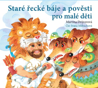 Staré řecké báje a pověsti pro malé děti (Martina Drijverová) CD/MP3