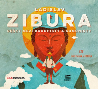 Pěšky mezi buddhisty a komunisty (Ladislav Zibura) CD/MP3