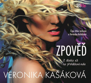Zpověď: Z děcáku až na přehlídková mola (Veronika Kašáková) CD/MP3